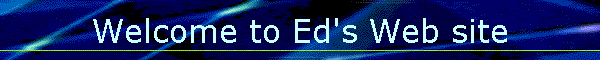 Welcome to Ed's Web site