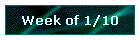 Week of 1/10